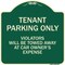 Signmission Designer Series-Tenant Parking Violators Will Be Towed Away Car Owner, 18" x 18", G-1818-9750 A-DES-G-1818-9750 - alternate 1